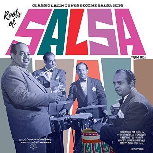 Roots of Salsa Volume 3: Classic Latin Tunes Become Salsa Hits cover art