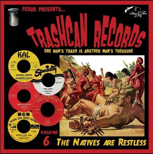Trashcan Records Volume 6: The Natives Are Restless cover art
