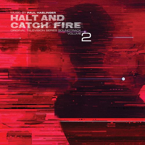 Halt and Catch Fire, Vol. 2 [Original Television Soundtrack] cover art