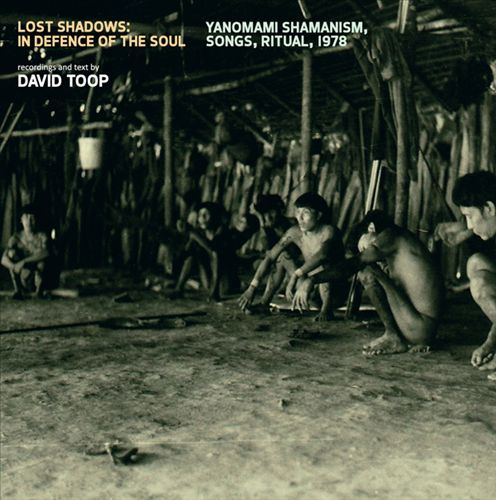 Lost Shadows: In Defence of the Soul - Yanomami Shamanism, Songs, Ritual, 1978 cover art