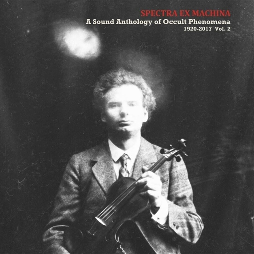 Spectra Ex Machina/A Sound Anthology of Occult Phenomena 1920-2017, Vol. 2 cover art