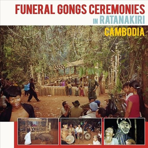 Funeral Gongs Ceremonies in Ratanakiri, Cambodia cover art