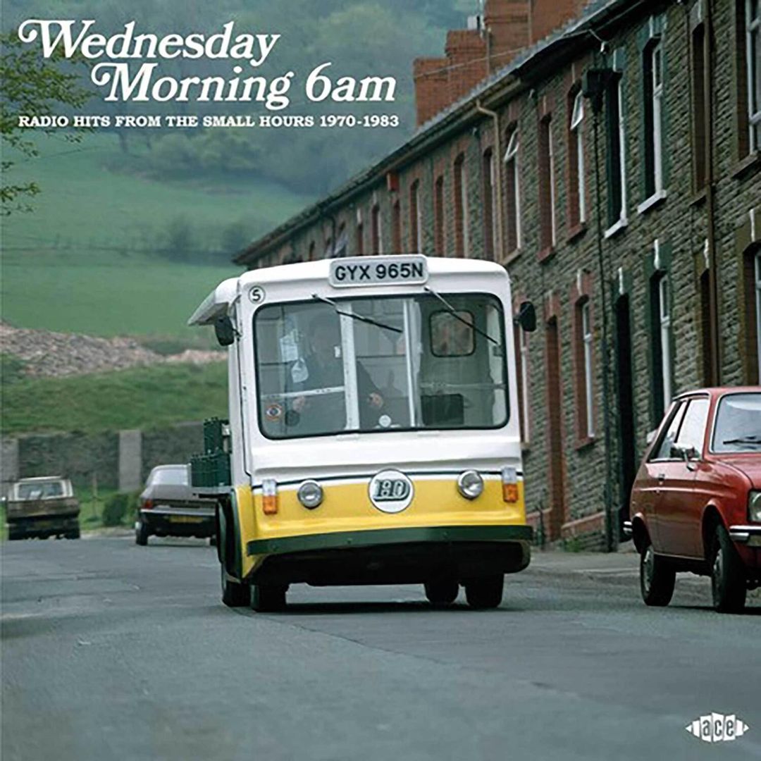 Wednesday Morning 6AM: Radio Hits From the Small Hours 1970-1983 cover art
