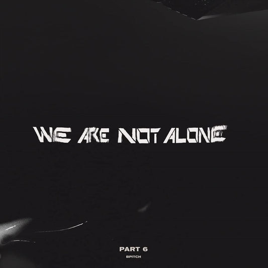 We Are Not Alone: Part 6 cover art