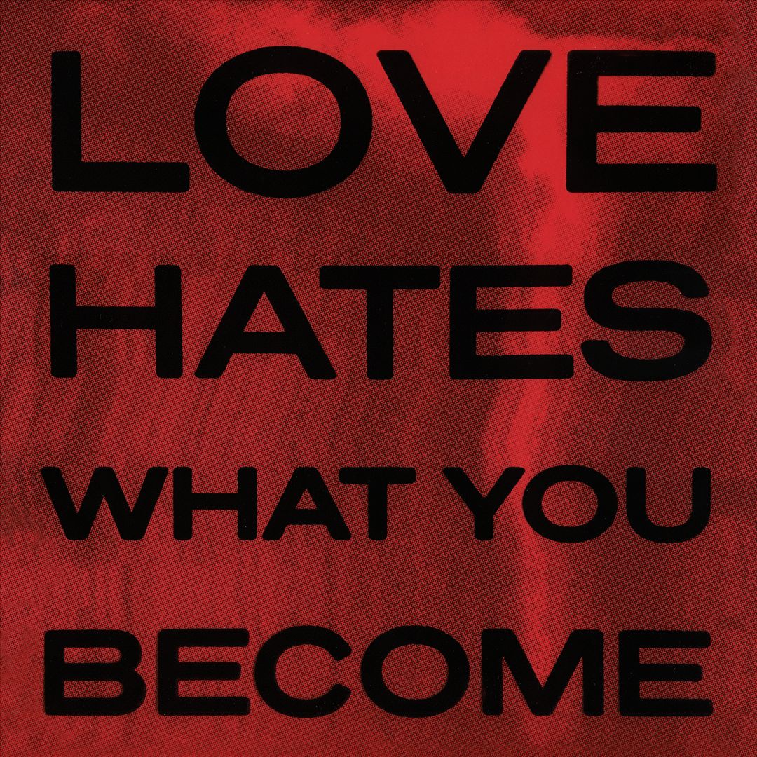 Love Hates What You Become cover art