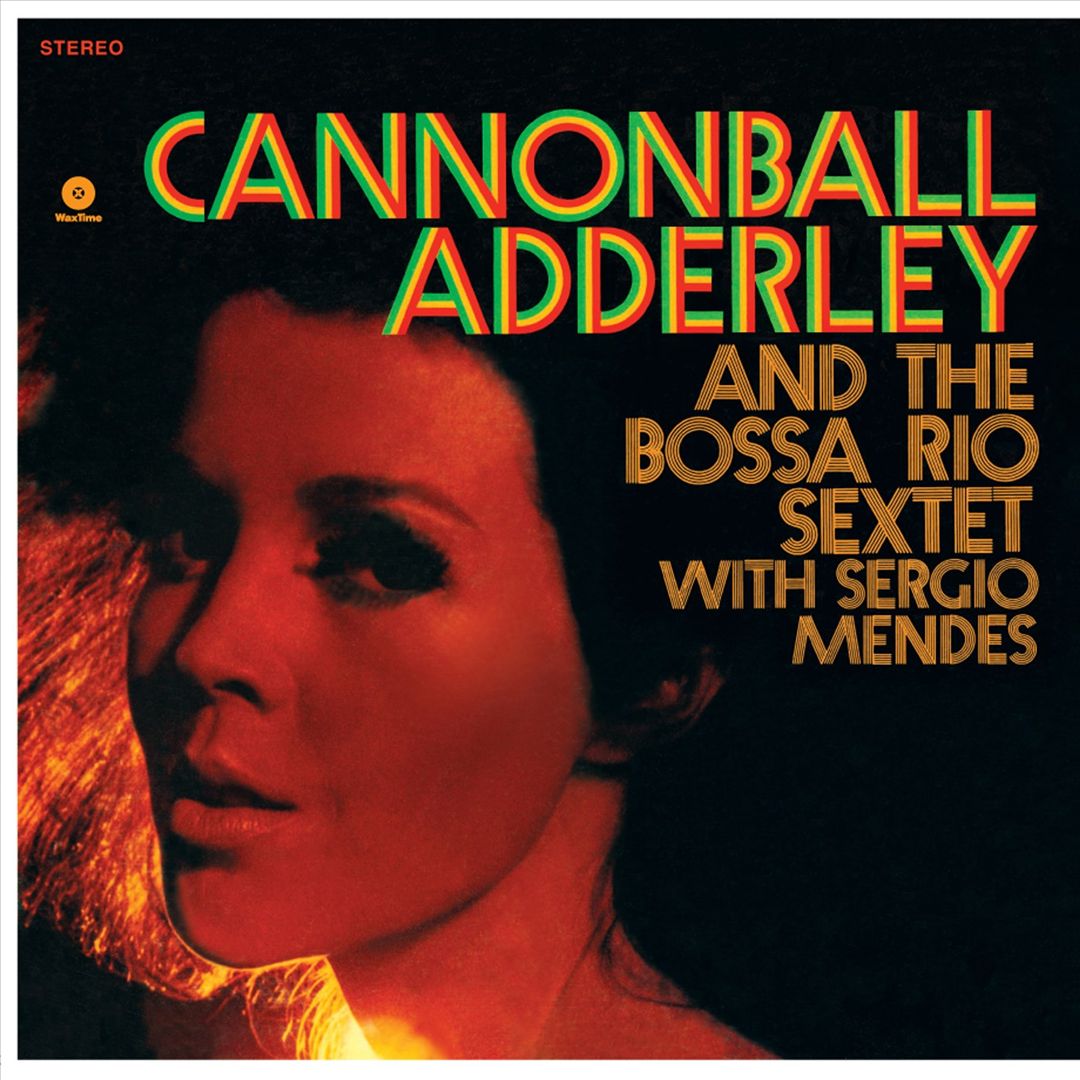 Cannonball Adderley & the Bossa Rio Sextet with Sergio Mendes [LP] cover art