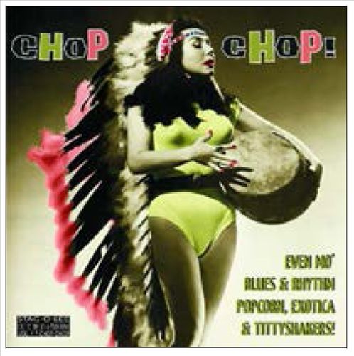 Exotic Blues & Rhythm, Vol. 04: Chop Chop! cover art