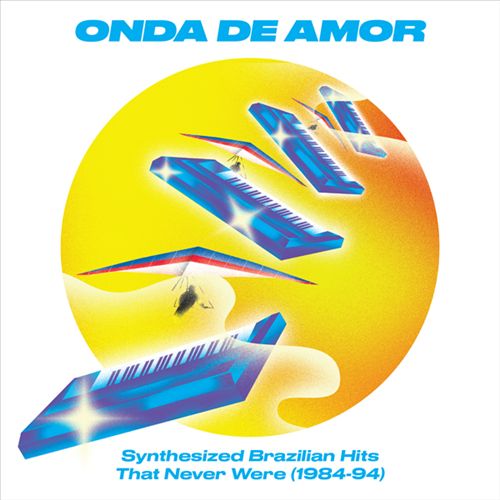 Onda De Amor: Synthesized Brazilian Hits That Never Were (1984-94) cover art