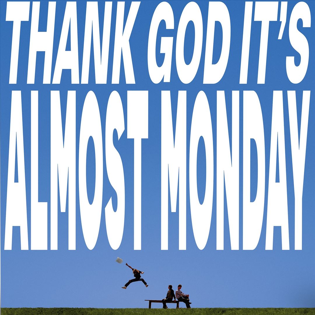 THANK GOD IT'S ALMOST MONDAY [Sky Blue LP] cover art