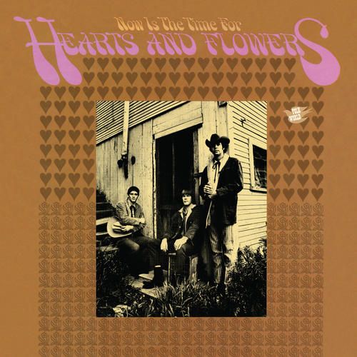 Now Is the Time for Hearts and Flowers [180 Gram Vinyl] [Reissued] cover art