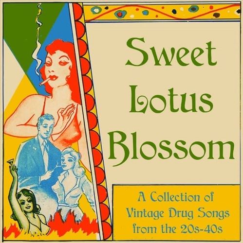 Sweet Lotus Blossom: A Collection of Vintage Drug Songs from the '20s-'40s [LP] cover art