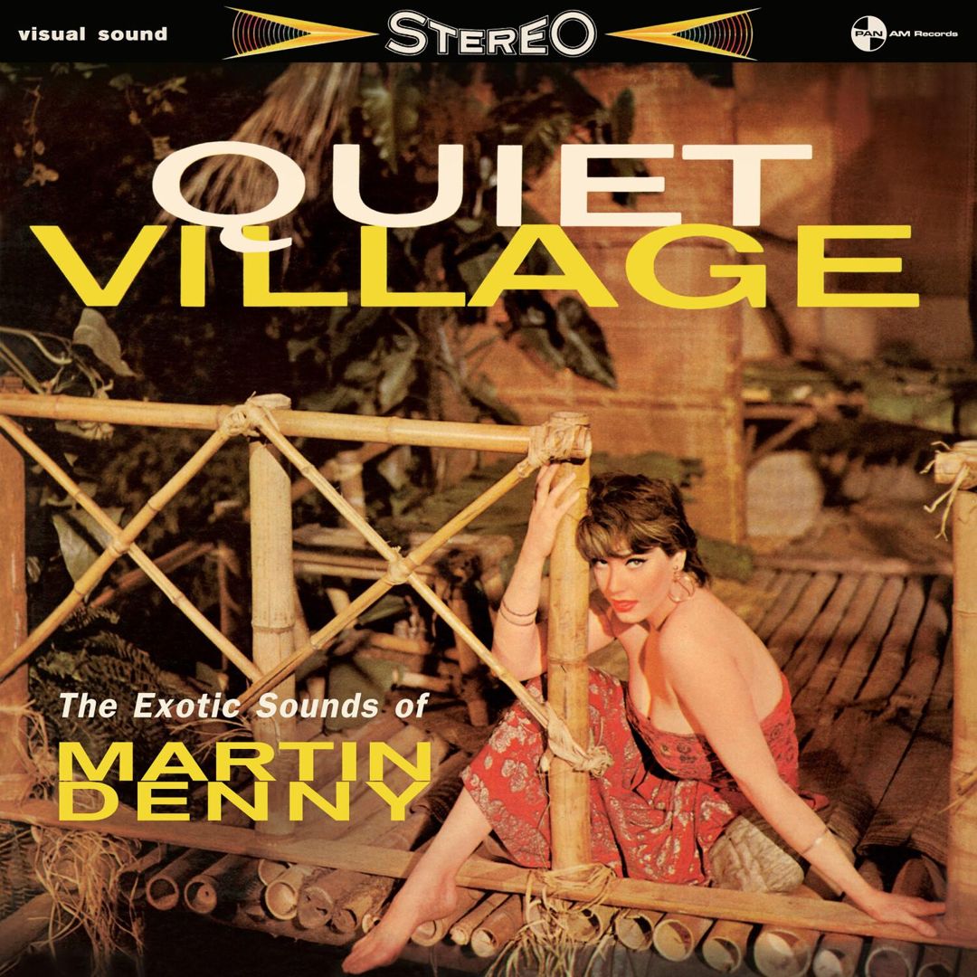 Quiet Village: The Exotic Sounds of Martin Denny [Limited 180-Gram Vinyl With Bonus Tracks] cover art