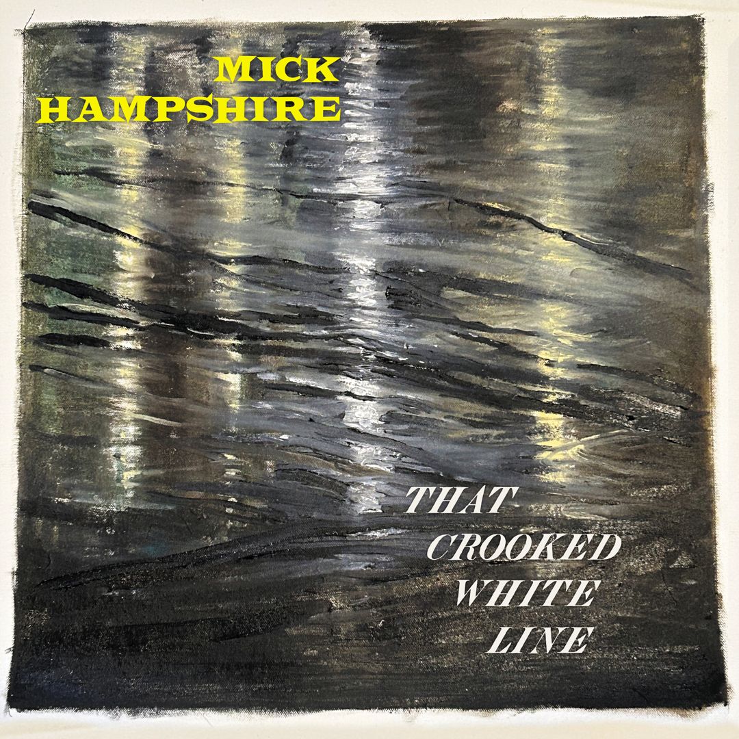 Mick Hampshire - That Crooked White Line [LP] cover art