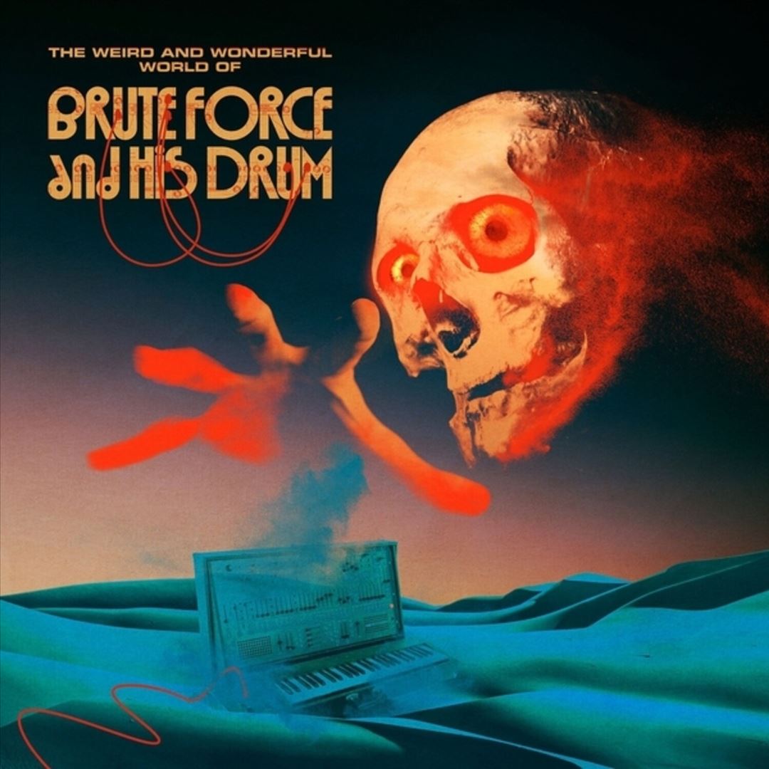 Weird and Wonderful World of Brute Force and His Drum cover art