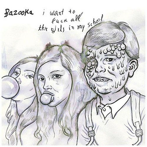 I Want To Fuck All the Girls In My School cover art