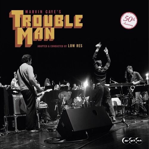 Marvin Gaye's Trouble Man: Adapted and Conducted by Low Res cover art