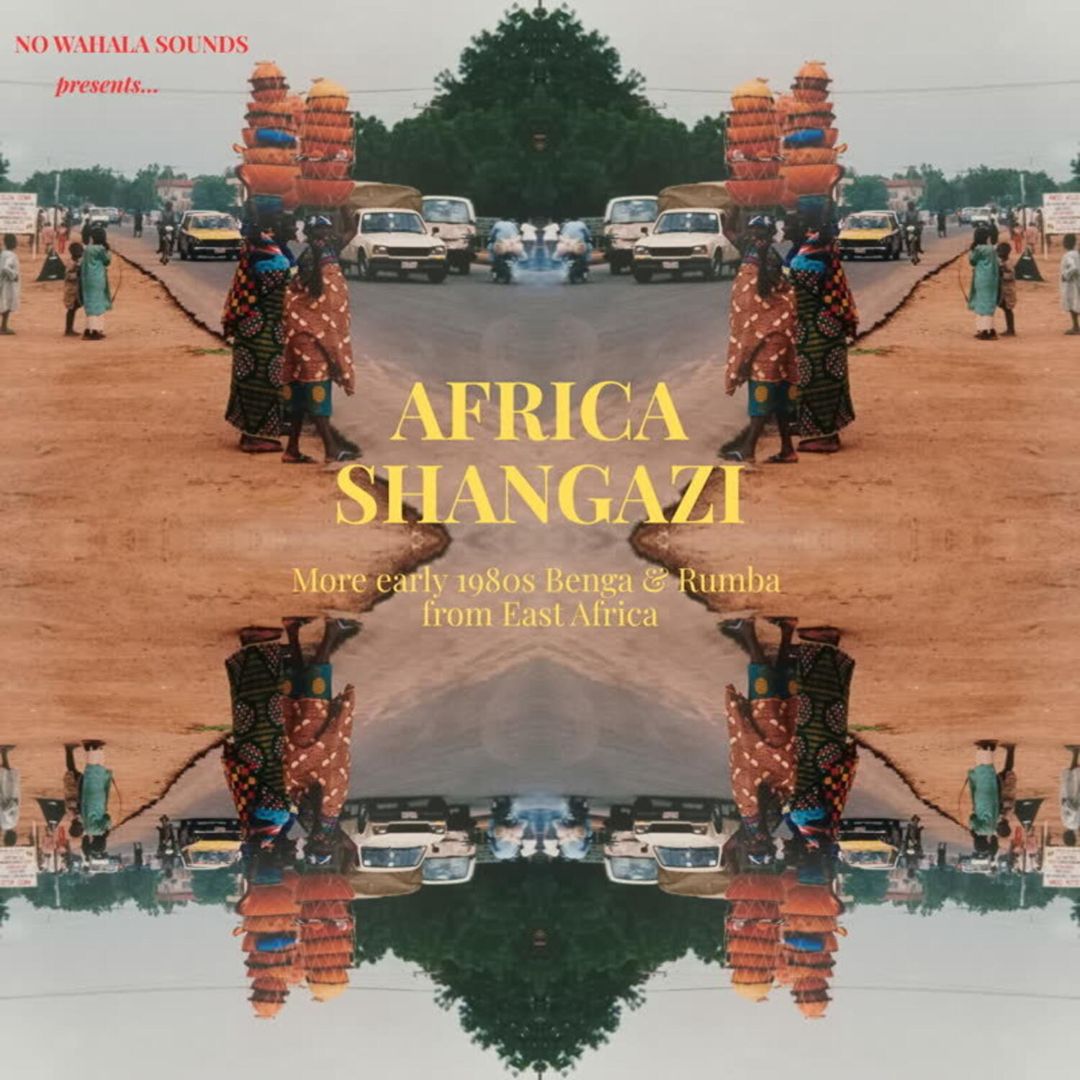 Africa Shangazi: More Early 1980s Benga & Rumba From East Africa cover art