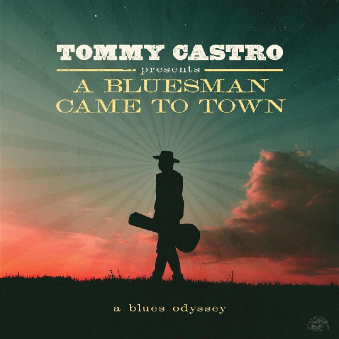 Tommy Castro Presents: A Bluesman Came to Town cover art