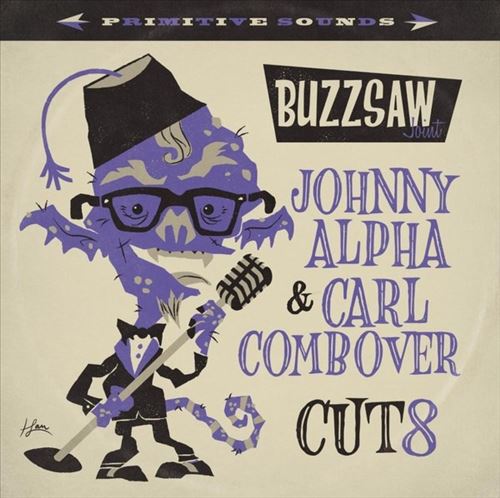 Buzzsaw Joint: Johnny Alpha & Carl Combover [LP] cover art