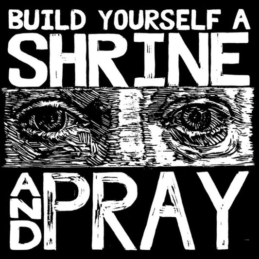 Build Yourself a Shrine and Pray cover art