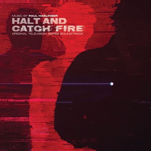 Halt and Catch Fire [Original Television Series Soundtrack] cover art