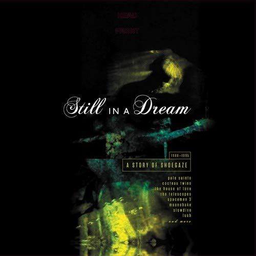 Still in a Dream: A Story of Shoegaze 1988-1995 cover art