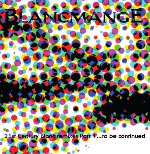 21st Century Blanc Remixes, Pt. 1 ...To Be Continued cover art