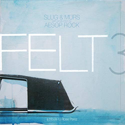 Felt 3: A Tribute to Rosie Perez [10th Anniversary Edition] cover art