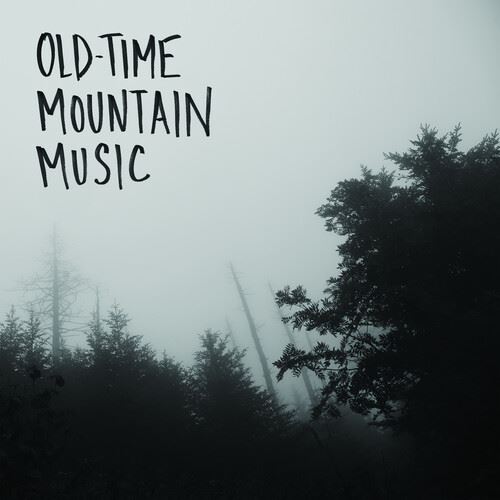 Old-Time Mountain Music & Other Songs cover art