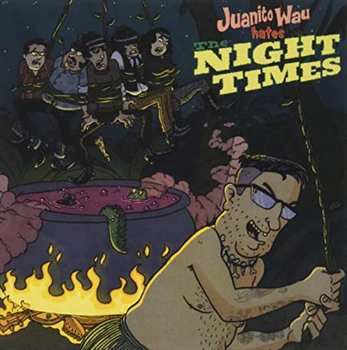 Juanito Wau Hates the Night Times cover art