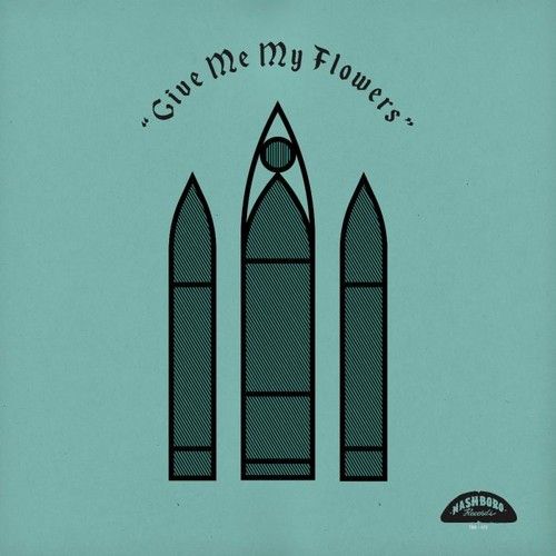 Give Me My Flowers cover art
