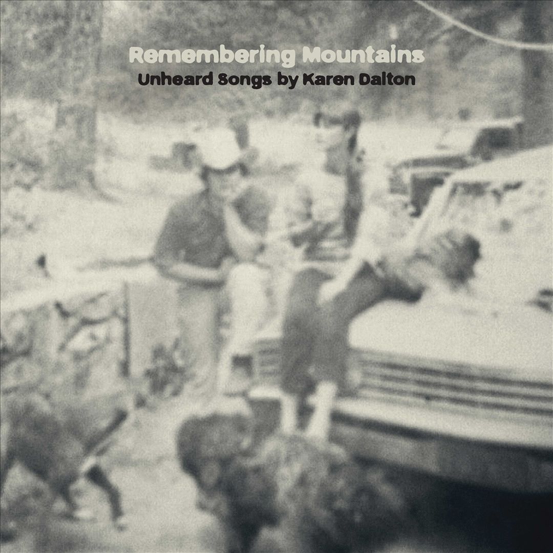 Remembering Mountains: Unheard Songs By Karen Dalton cover art