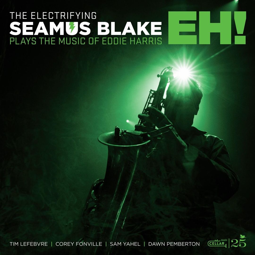 Electrifying Seamus Blake Plays the Music of Eddie Harris: Eh! cover art