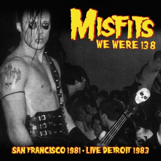 We Were 138: San Francisco 1981 & Live Detroit 1983-MISFITS cover art