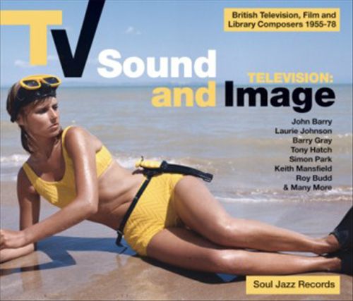 Soul Jazz Records Presents: TV Sound and Image (British Tv, Film and Library Composers 1955-78) cover art