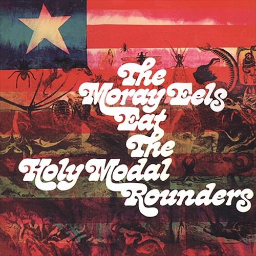 Moray Eels Eat the Holy Modal Rounders cover art