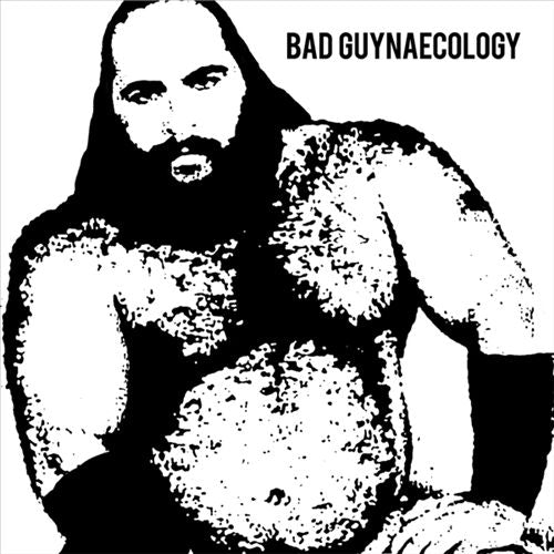 Bad Guynaecology cover art