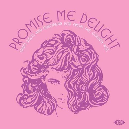 Promise Me Delight: Italo Disco & European Pop [From the Golden Age] [Ious] cover art