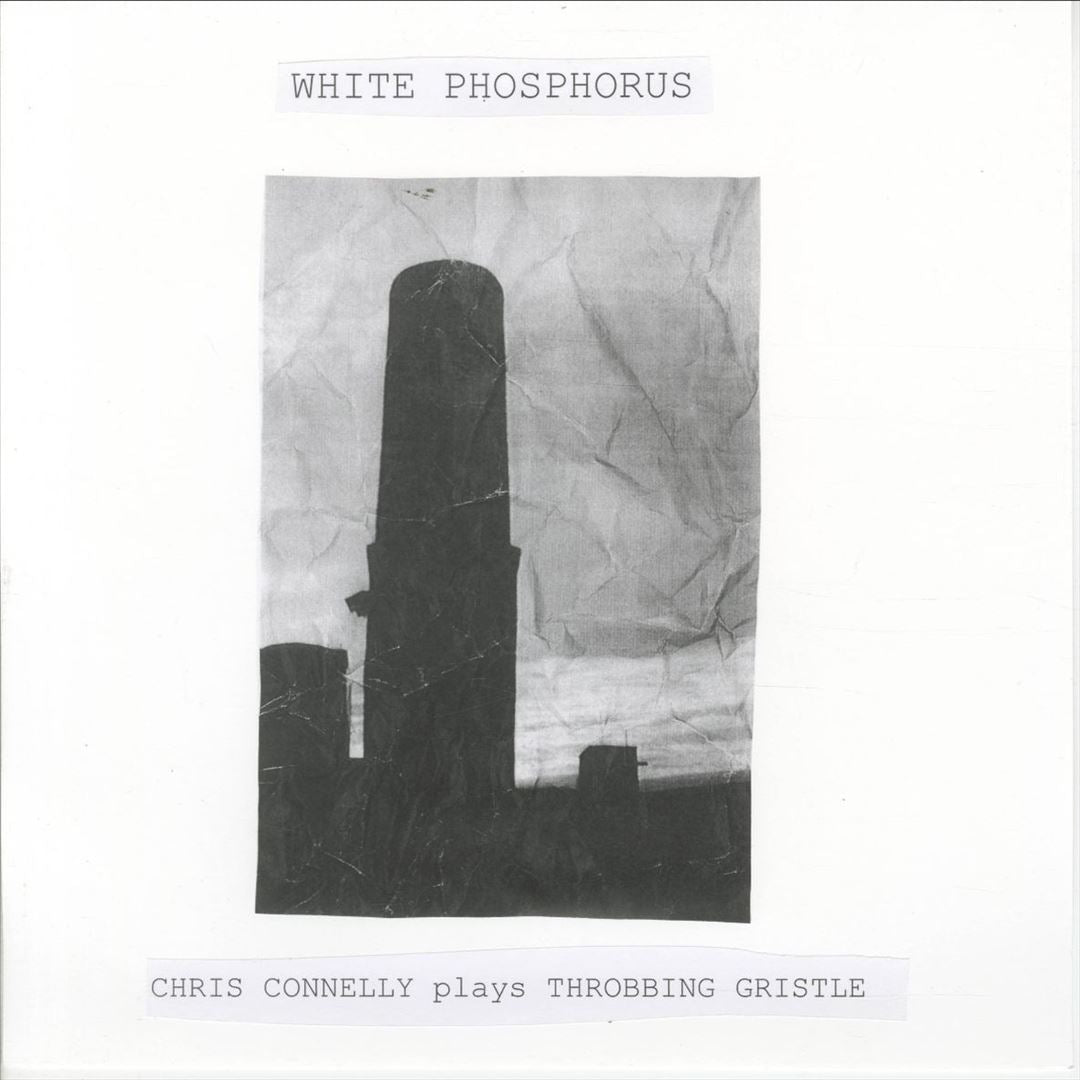 White Phosphorus: Chris Connelly Plays Throbbing Gristle cover art