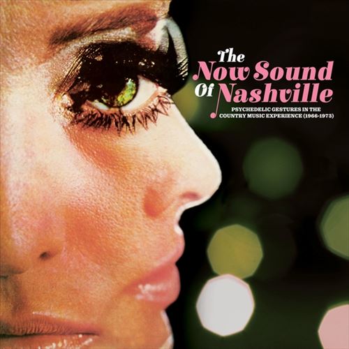 Now Sound of Nashville: Psychedelic Gestures in the Country Music Experience 1966-1973 cover art