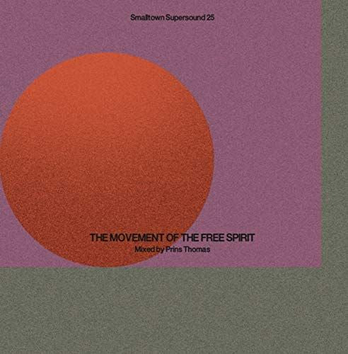 Smalltown Supersound 25: The Movement of Free Spirit Mixed by Prins Thomas [LP] cover art