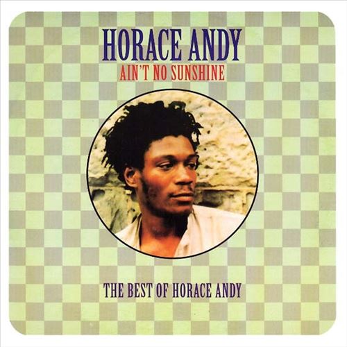Ain't No Sunshine: Best Of Horace Andy cover art