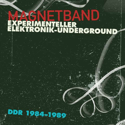 Magnetband: Experimenteller Elektronik-Underground DDR 1984-1989 cover art