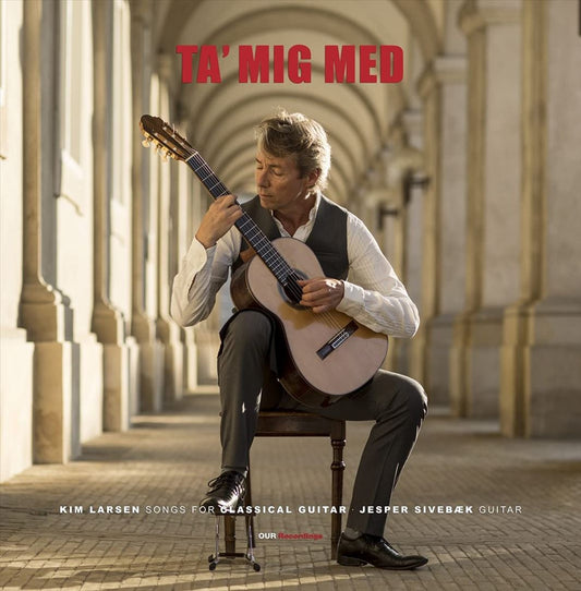 Ta' Mig Med: Kim Larsen Songs for Classical Guitar cover art