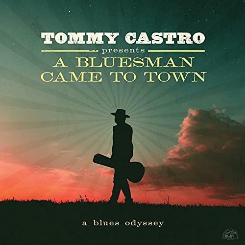 Tommy Castro Presents: A Bluesman Came to Town cover art