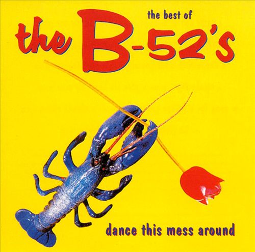 Best of the B-52's: Dance This Mess Around cover art