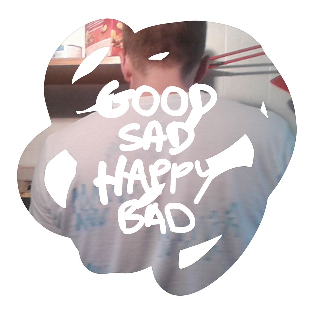 Good Sad Happy Bad cover art