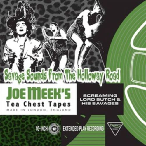 Savage Sounds From the Holloway Road: Joe Meek's Tea Chest Tapes cover art