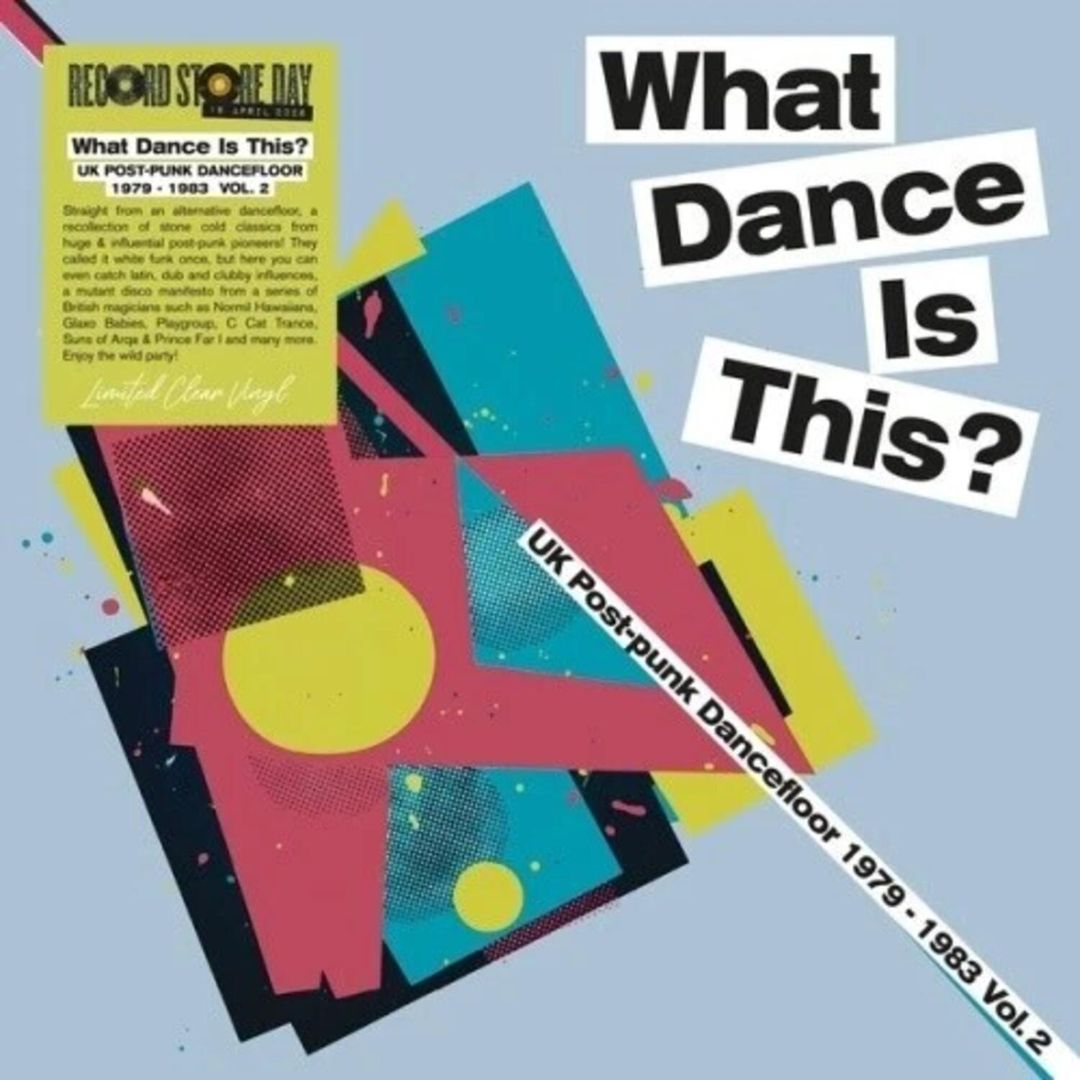What Dance Is This: UK Post Punk Dancefloor, Vol. 2 [1979-1983] [Limited Clear Vinyl] cover art