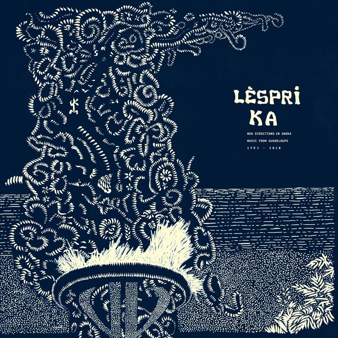Lespri Ka: New Directions In Gwo Ka Music From Guadeloupe 1981-2010 cover art